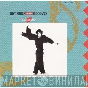 Kiyoshiro Imawano  - Razor Sharp