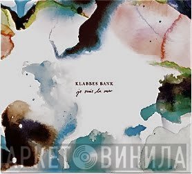 Klabbes Bank - Je Suis La Mer