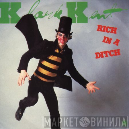 Klark Kent   - Rich In A Ditch
