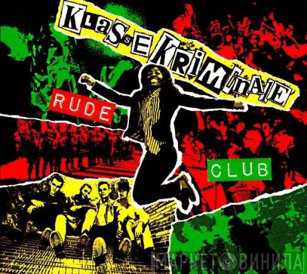 Klasse Kriminale  - Rude Club