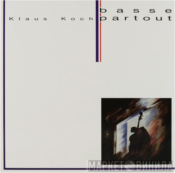 Klaus Koch  - Basse Partout