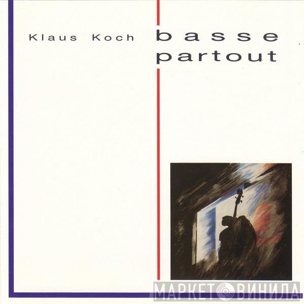Klaus Koch  - Basse Partout