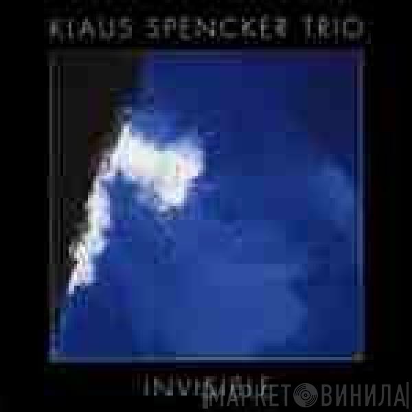 Klaus Spencker Trio - Invisible