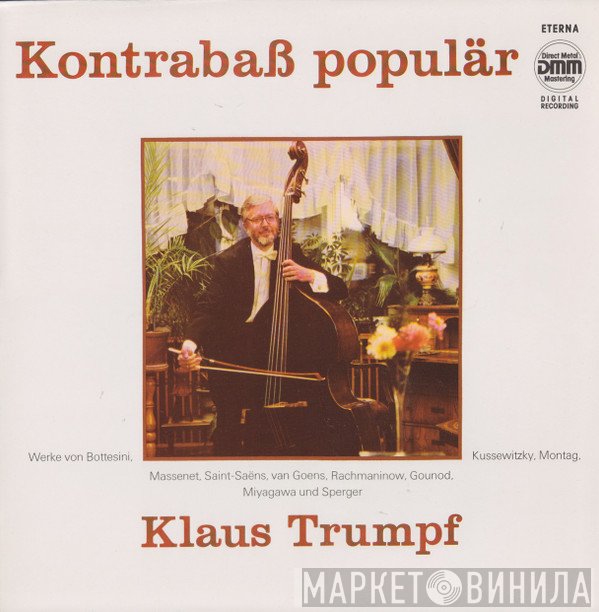 Klaus Trumpf, Giovanni Bottesini, Serge Koussevitzky, Lajos Montag, Jules Massenet, Camille Saint-Saëns, Daniel Van Goens, Sergei Vasilyevich Rachmaninoff, Charles Gounod, Kozaburo Hirai, Johannes Matthias Sperger  - Kontrabaß Populär