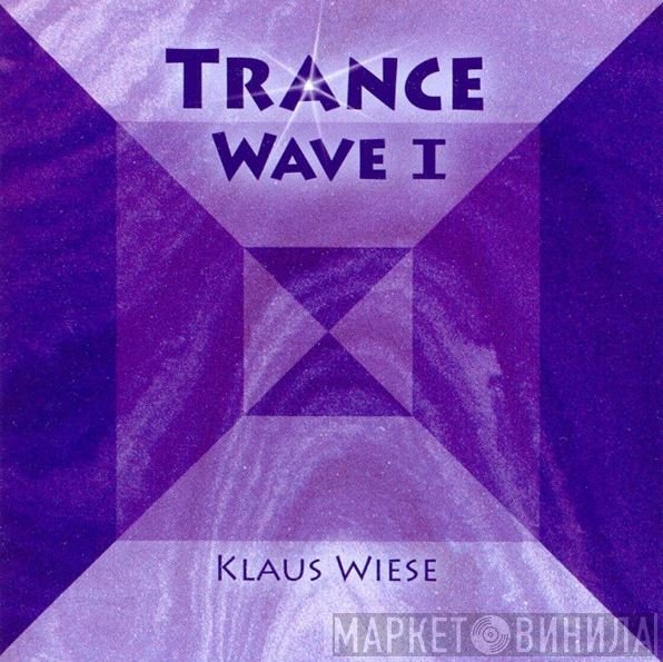 Klaus Wiese  - Trance Wave I