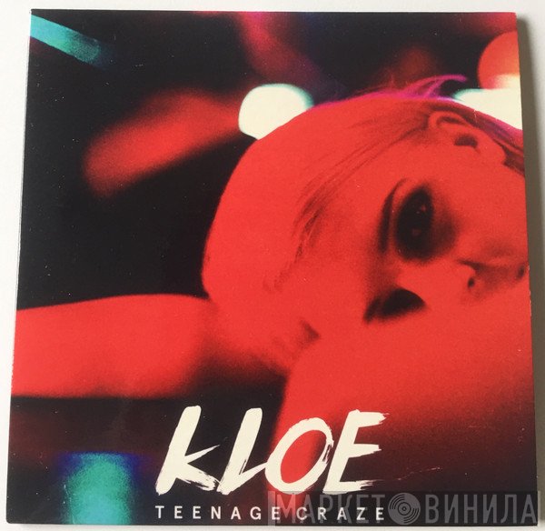 Kloe - Teenage Craze