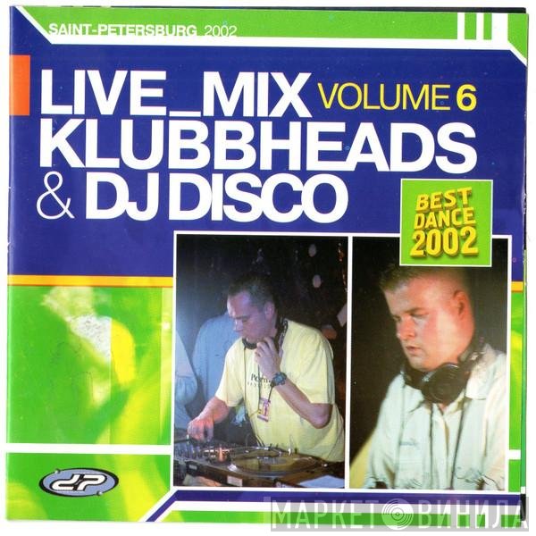 Klubbheads & DJ Disco  - Live_Mix Volume 6