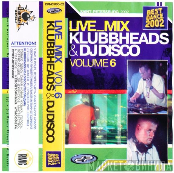 Klubbheads & DJ Disco  - Live_Mix Volume 6