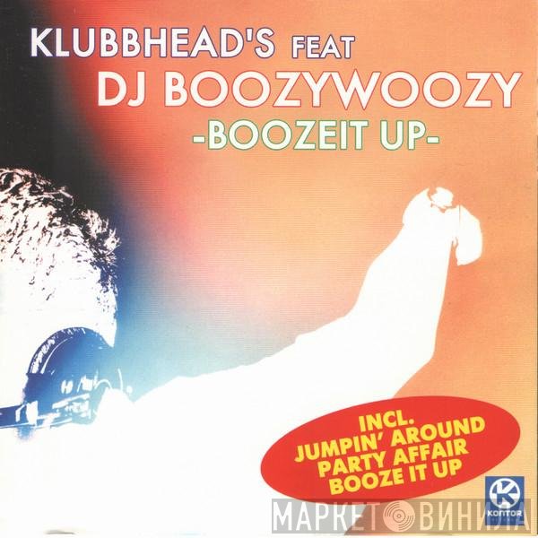 Klubbheads Feat. DJ BoozyWoozy  - Booze It Up