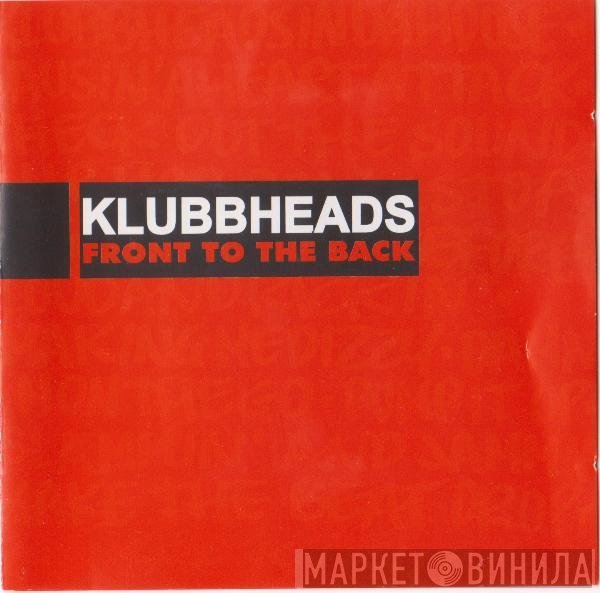 Klubbheads  - Front To The Back
