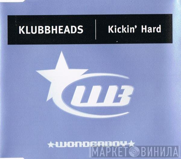 Klubbheads - Kickin' Hard