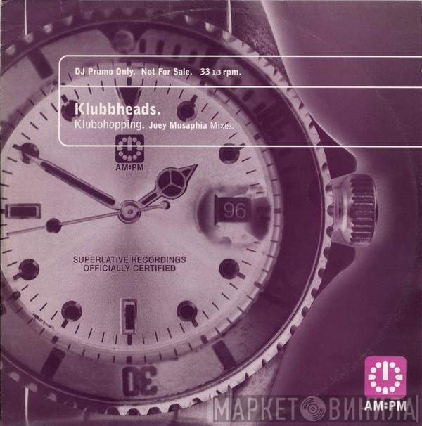 Klubbheads - Klubbhopping (Joey Musaphia Mixes)