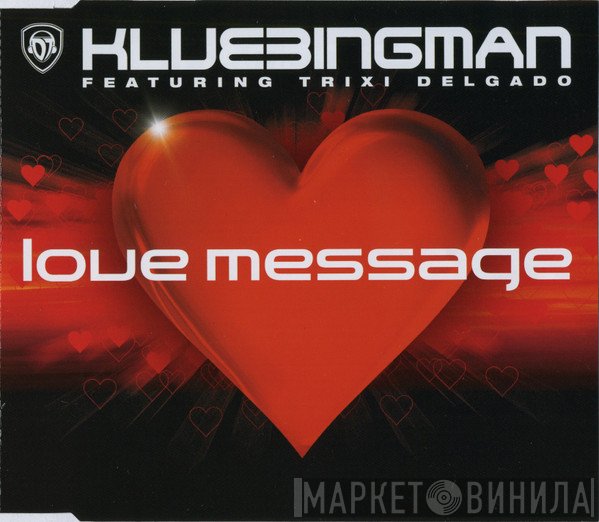 Klubbingman Featuring Trixi Delgado  - Love Message