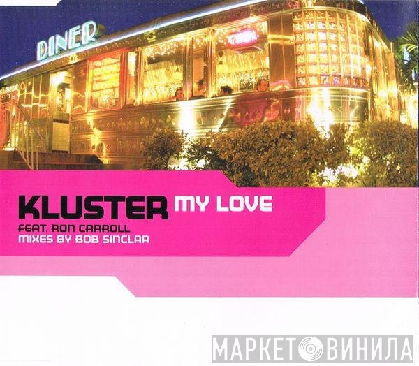 Kluster Featuring Ron Carroll  - My Love