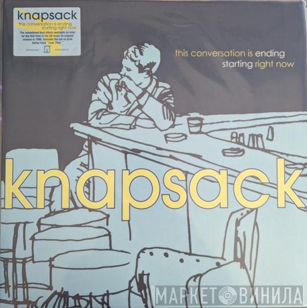 Knapsack - This Conversation Is Ending Starting Right Now