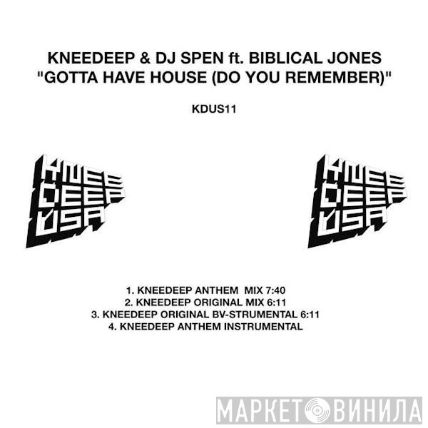 Knee Deep & DJ Spen Ft. Biblical Jones  - Gotta Have House