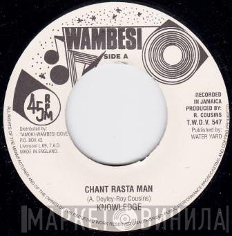Knowledge   - Chant Rasta Man