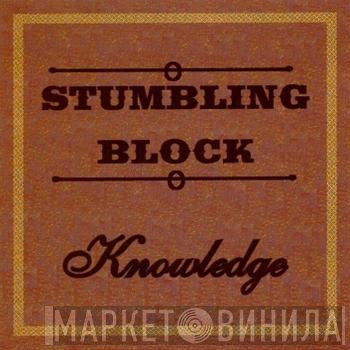 Knowledge   - Stumbling Block