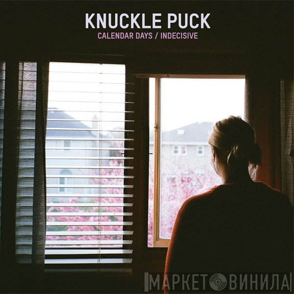 Knuckle Puck  - Calendar Days/Indecisive