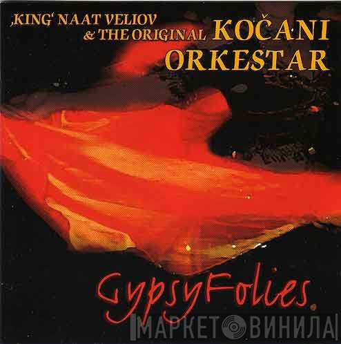Koçani Orkestar, King Naat Veliov - Gypsy Folies