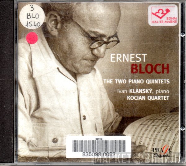 Kocian Quartet, Ernest Bloch, Ivan Klánský - The Two Piano Quintets 