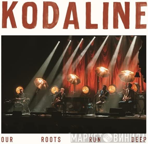 Kodaline  - Our Roots Run Deep