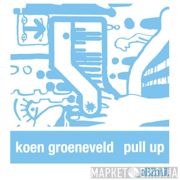 Koen Groeneveld  - Pull Up