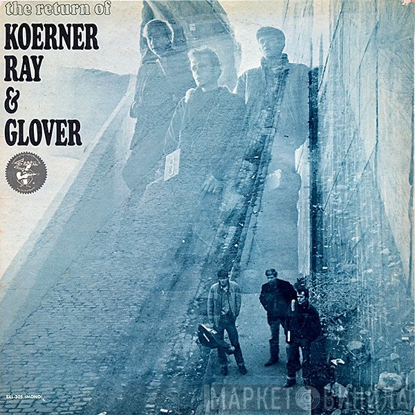 Koerner, Ray & Glover - The Return Of Koerner, Ray & Glover