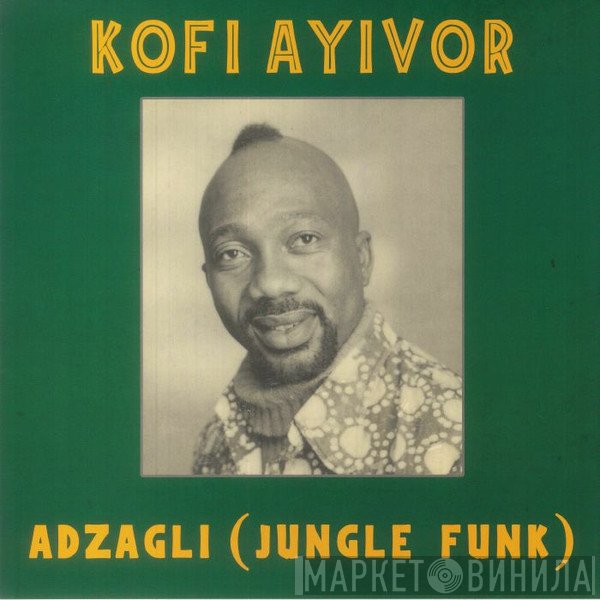 Kofi Ayivor - Adzagli (Jungle Funk)