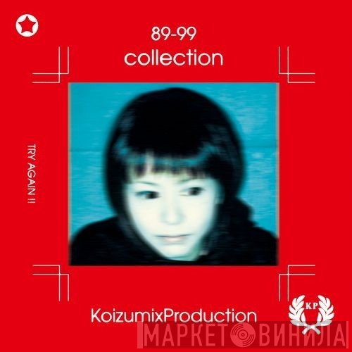 Koizumix Production - 89-99 Collection