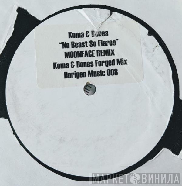 Koma & Bones - No Beast So Fierce