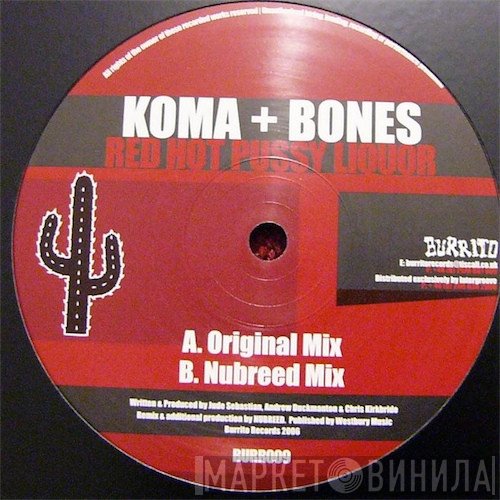 Koma & Bones - Red Hot Pussy Liquor
