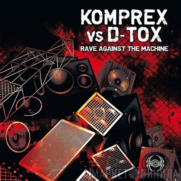 Komprex vs D Tox  - Rave Against The Machine