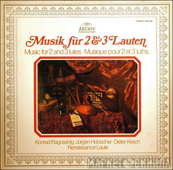 Konrad Ragossnig, Dieter Kirsch, Jürgen Hübscher - Musik Für 2 Und 3 Lauten