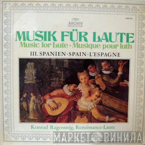 Konrad Ragossnig - Musik Für Laute, III. Spanien
