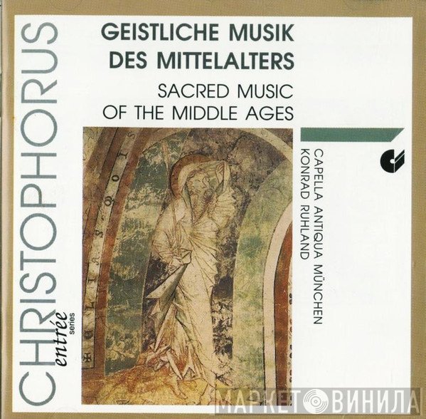 Konrad Ruhland, Capella Antiqua München - Geistliche Musik Des Mittelalters - Sacred Music Of The Middle Ages