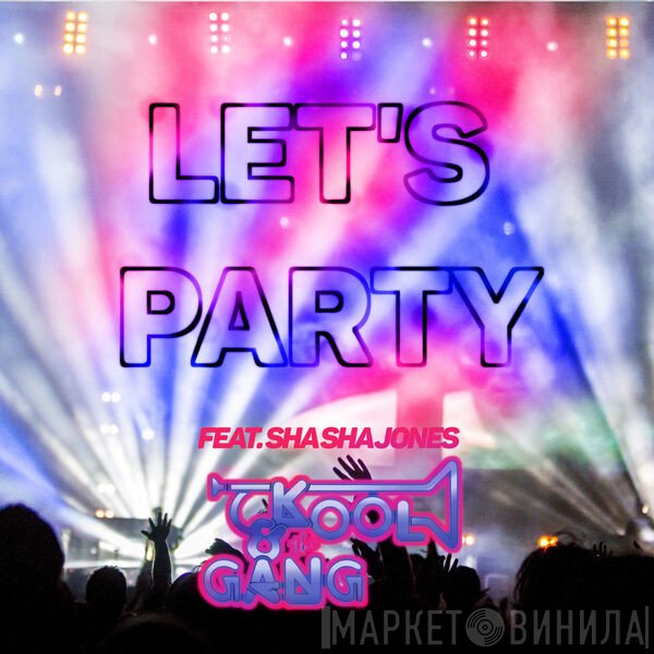 Kool & The Gang Feat. Sha Sha Jones  - Let's Party