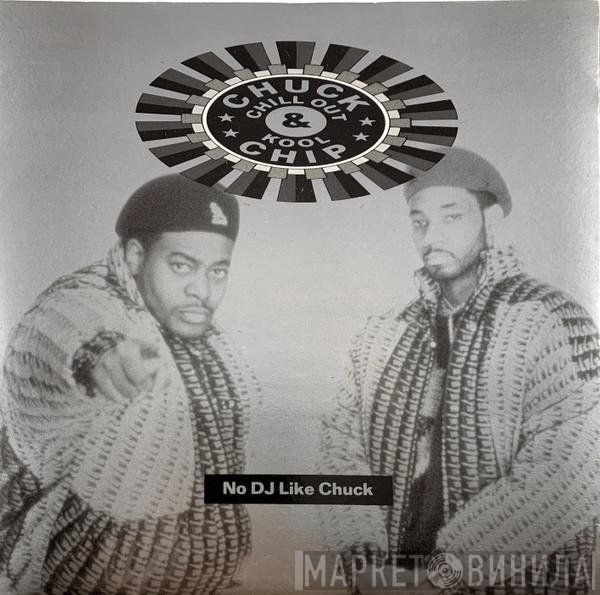 Kool Chip, Chuck Chillout - No DJ Like Chuck
