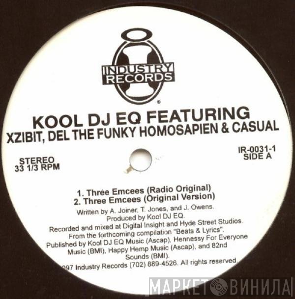 Kool DJ E.Q. Featuring Xzibit, Del Tha Funkee Homosapien & Casual  - Three Emcees