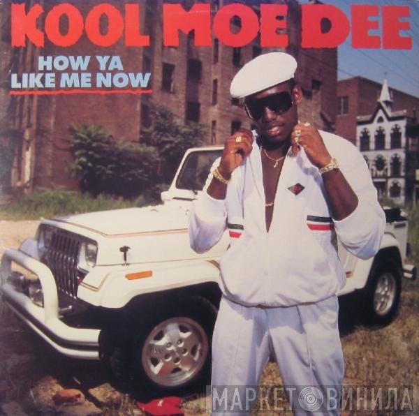 Kool Moe Dee - How Ya Like Me Now