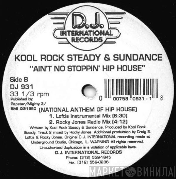 Kool Rock Steady, Sundance  - Ain't No Stoppin' Hip House (National Anthem Of Hip House)