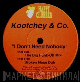 Kootchey &amp; Co. - I Don't Need Nobody