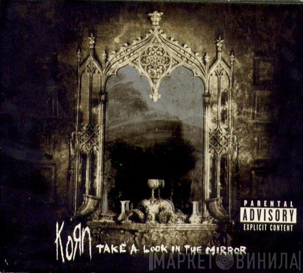 Korn  - Take A Look In The Mirror