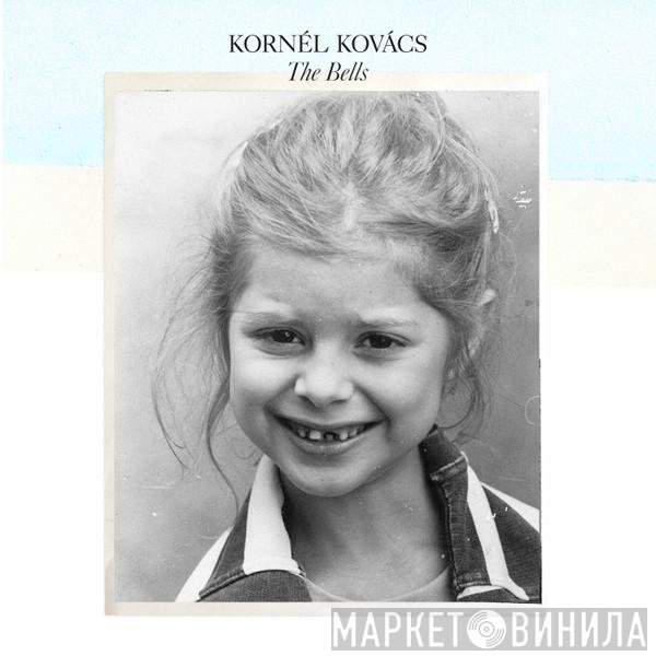 Kornél Kovács - The Bells