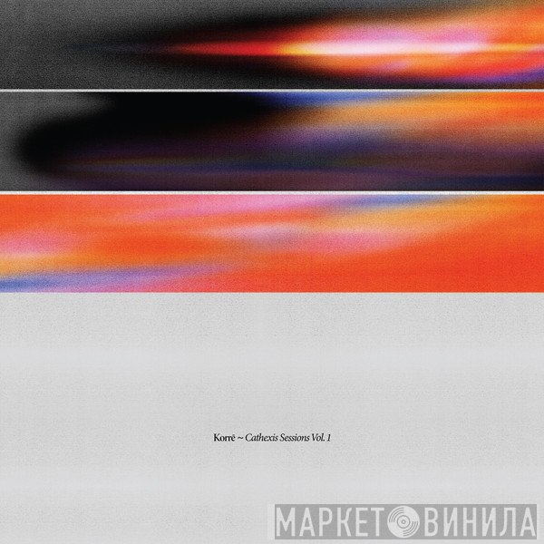 Korrē - Cathexis Sessions Vol. 1