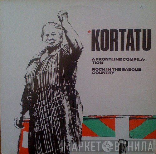 Kortatu  - A Frontline Compilation - Rock In The Basque Country