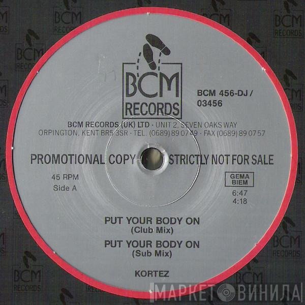 Kortez - Put Your Body On