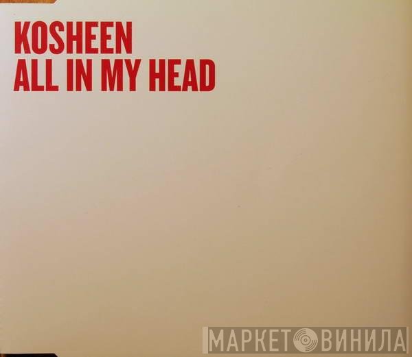 Kosheen  - All In My Head