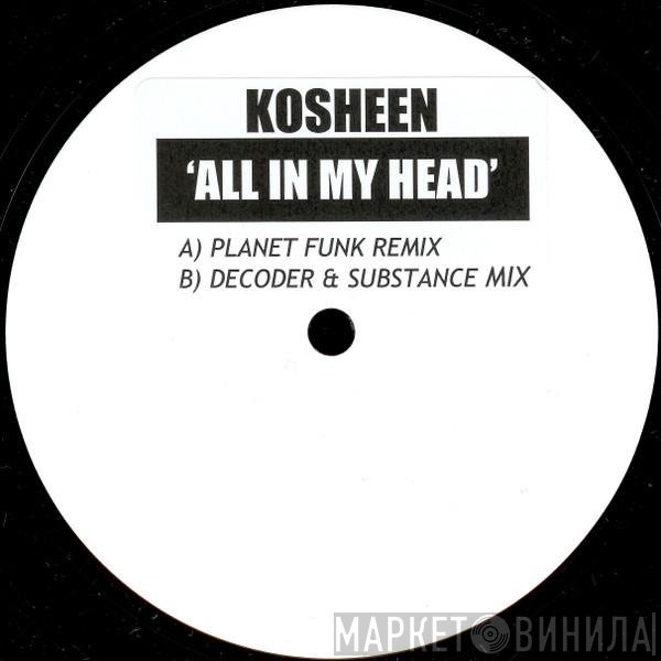 Kosheen  - All In My Head