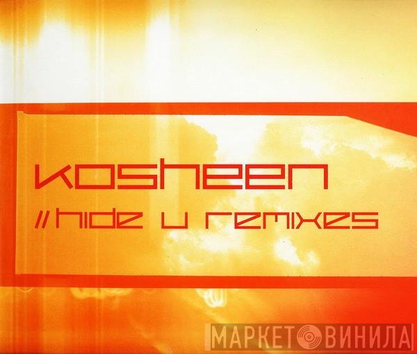Kosheen - Hide U (Remixes)